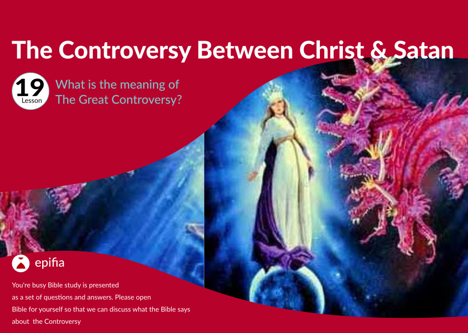What is the meaning of The Great Controversy?
